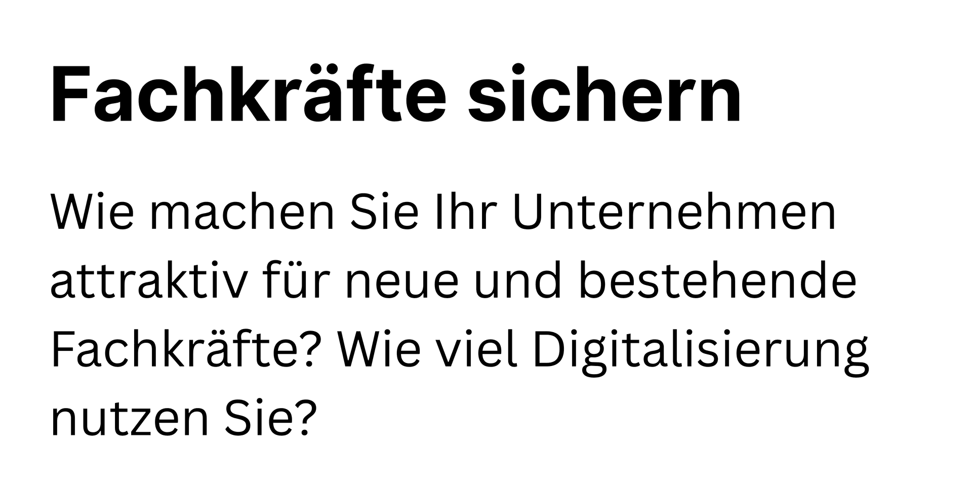 German text about retaining skilled workers and using digitalization.